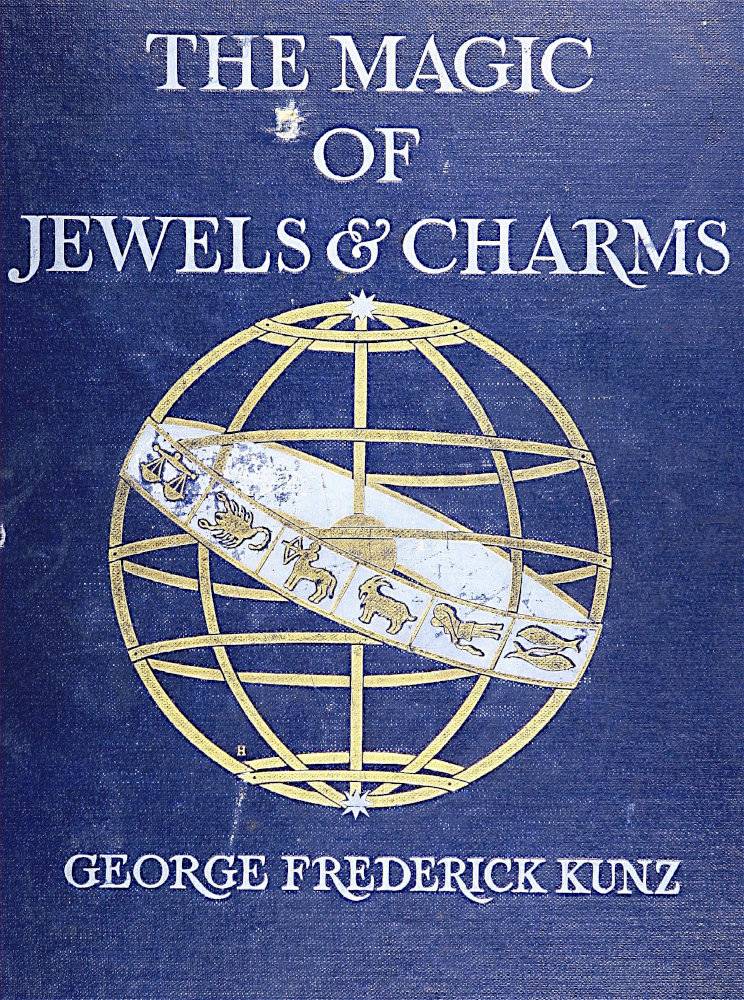 The magic of jewels and charms - George Frederick Kunz